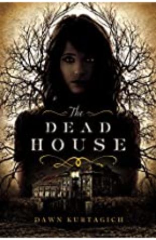 The Dead House Dawn Kurtagich