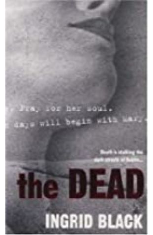 The Dead by Ingrid Black
