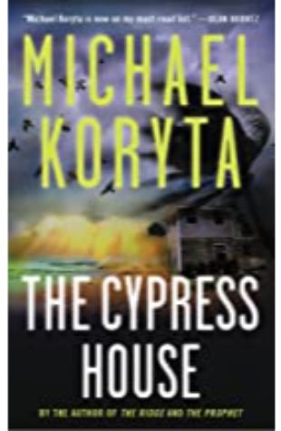 The Cypress House Michael Koryta