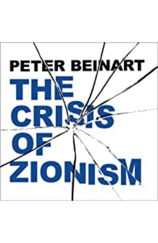 The Crisis of Zionism Peter Beinart