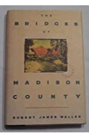 THE BRIDGES OF MADISON COUNTY by Robert James Waller