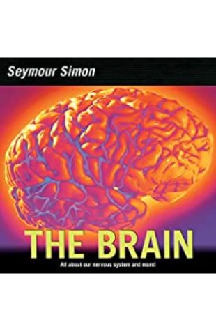 The Brain: Our Nervous System Seymour Simon