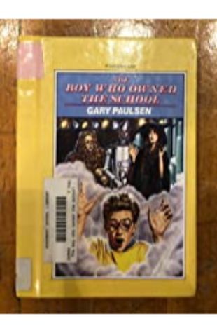 The Boy who Owned the School Gary Paulsen