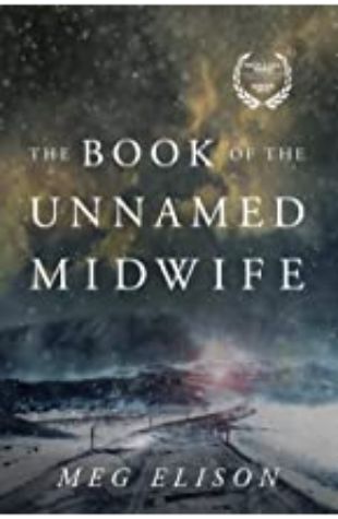 The Book of the Unnamed Midwife Meg Ellison