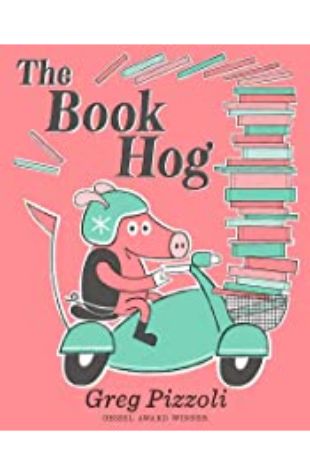 The Book Hog Greg Pizzoli