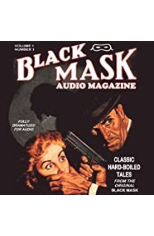 The Black Mask Audio Magazine, Vol. 1: Classic Hard-Boiled Tales from the Original Black Mask by Hugh B. Cave, Paul Cain, Frederick Nebel, Reuben J. Shay, Dashiell Hammett, and William Cole