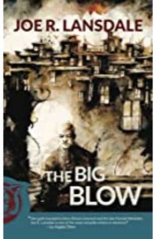 The Big Blow by Joe R. Lansdale