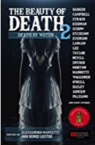 The Beauty of Death, Vol. 2: Death by Water Alessandro Manzetti & Jodi Renee Lester