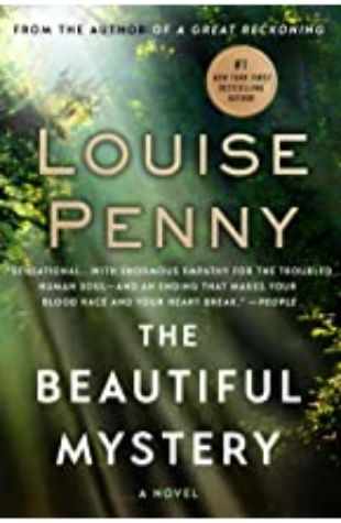 THE BEAUTIFUL MYSTERY: A CHIEF INSPECTOR GAMACHE NOVEL by Louise Penny