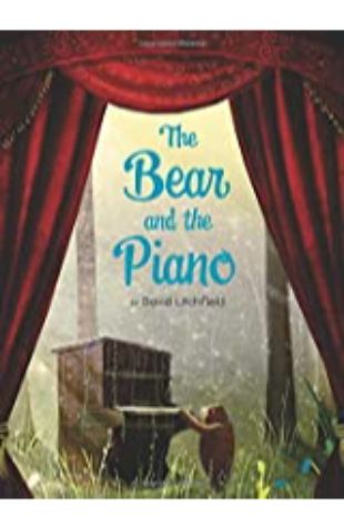 The Bear and the Piano David Litchfield