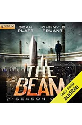The Beam: Season 1 Sean Platt and Johnny B. Truant