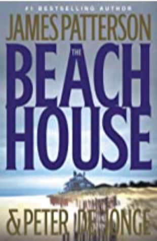 The Beach House James Patterson and Peter de Jonge