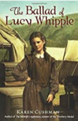The Ballad of Lucy Whipple Karen Cushman