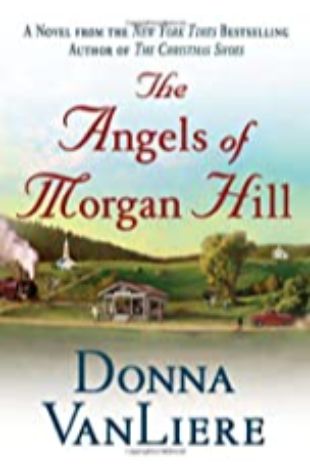 The Angels of Morgan Hill by Donna VanLiere