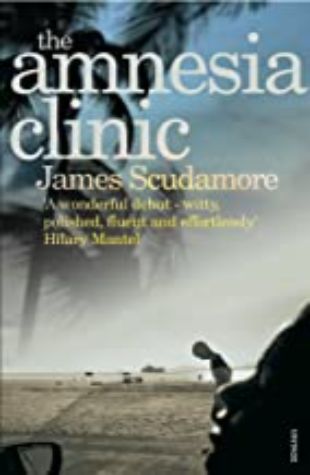 The Amnesia Clinic James Scudamore