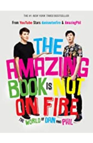 The Amazing Book is Not on Fire Dan Howell & Phil Lester