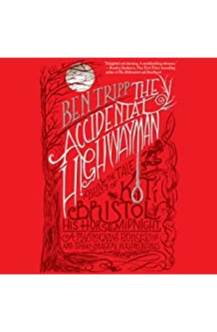 The Accidental Highwayman Ben Tripp