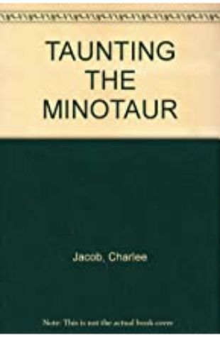 Taunting the Minotaur Charlee Jacob