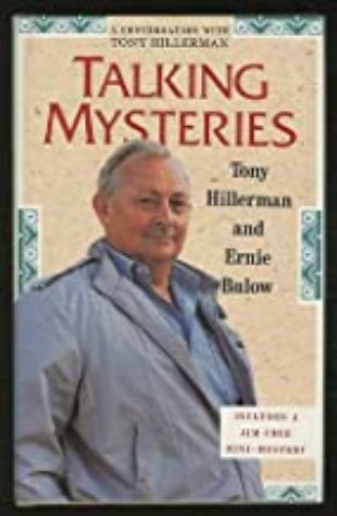 Talking Mysteries: A Conversation with Tony Hillerman Tony Hillerman & Ernie Bulow