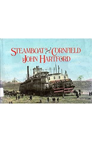 Steamboat in a Cornfield John Hartford