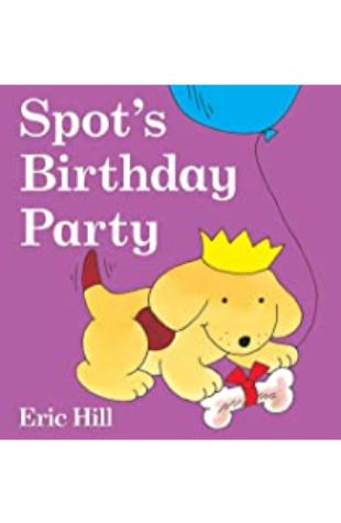 Spot’s Birthday Party Eric Hill