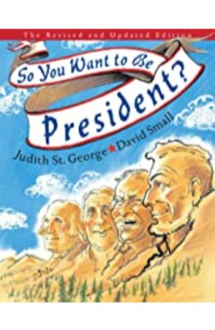 So You Want to Be President Judith St. George