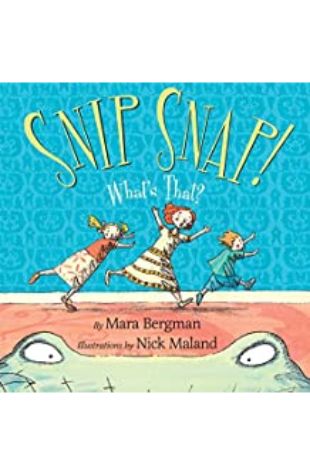 Snip, Snap! What's That? Mara Bergman