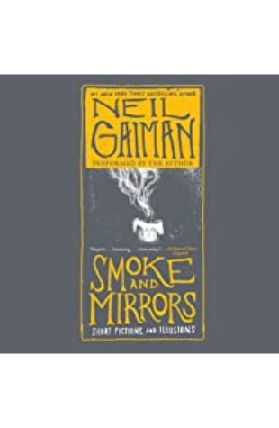 Smoke and Mirrors Neil Gaiman