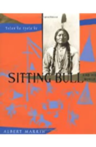 Sitting Bull and His World Albert Marrin