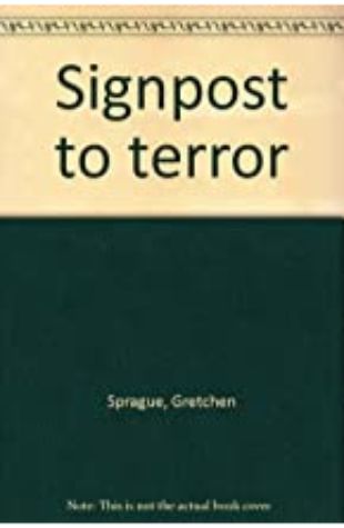 Signpost to Terror Gretchen Sprague