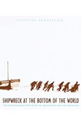 Shipwreck at the Bottom of the World : The Extraordinary True Story of Shackleton and the Endurance Jennifer Armstrong