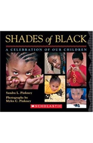 Shades of Black: A Celebration of Our Children Sandra L. Pinkney