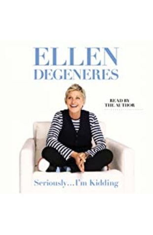 Seriously...I'm Kidding Ellen DeGeneres