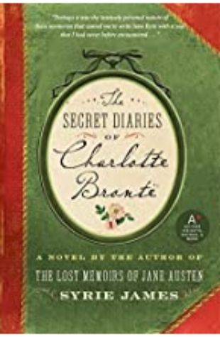 Secret Diaries of Charlotte Brontë by Syrie James