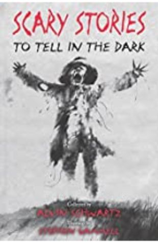 Scary Stories to Tell in the Dark Alvin Schwartz, illustrated by Brett Helquist