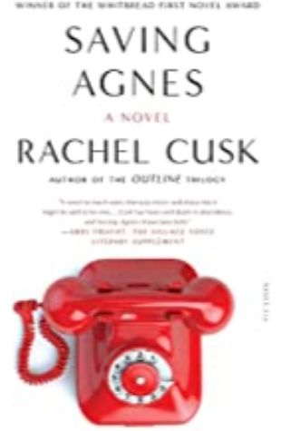 Saving Agnes by Rachel Cusk