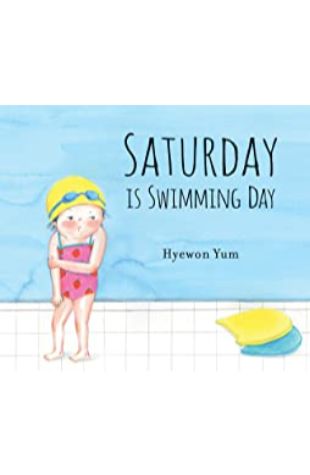 Saturday Is Swimming Day Hyewon Yum