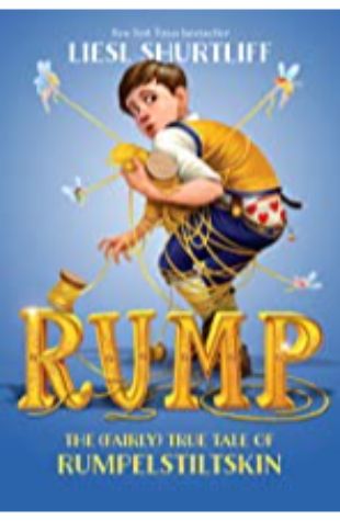 Rump: The True Story of Rumpelstiltskin by Liesl Shurliff