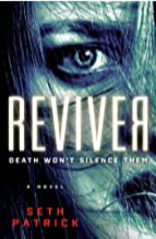 REVIVER: A Novel Seth Patrick