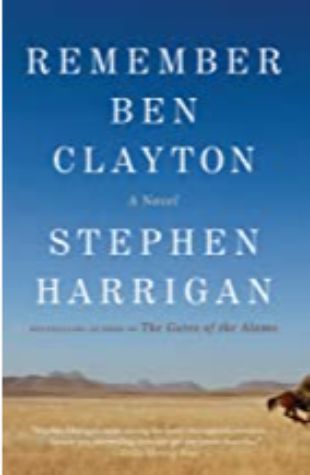 Remember Ben Clayton Stephen Harrigan
