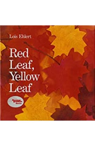Red Leaf, Yellow Leaf Lois Ehlert