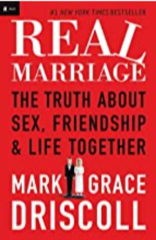 Real Marriage Mark and Grace Driscoll