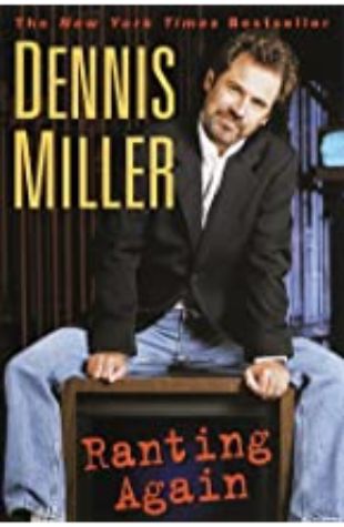 Ranting Again Dennis Miller