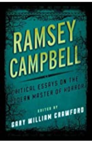 Ramsey Campbell: Critical Essays on the Modern Master of Horror Gary William Crawford