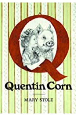 Quentin Corn Mary Stolz, illustrated by Pamela Johnson