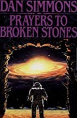Prayers to Broken Stones by Dan Simmons