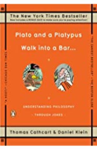 Plato and a Platypus Walk Into a Bar Thomas Cathcart and Daniel Klein