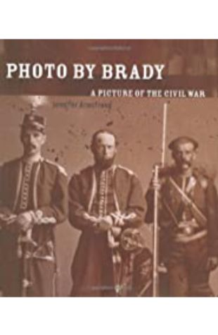Photo by Brady: A Picture of the Civil War Jennifer Armstrong