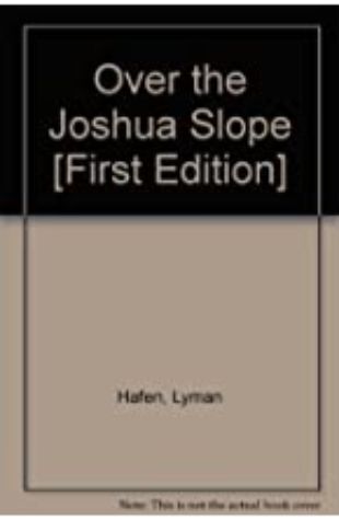 Over the Joshua Slope Lyman Hafen