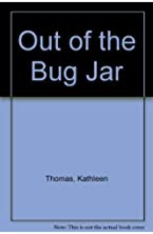 Out of the Bug Jar Kathleen Thomas